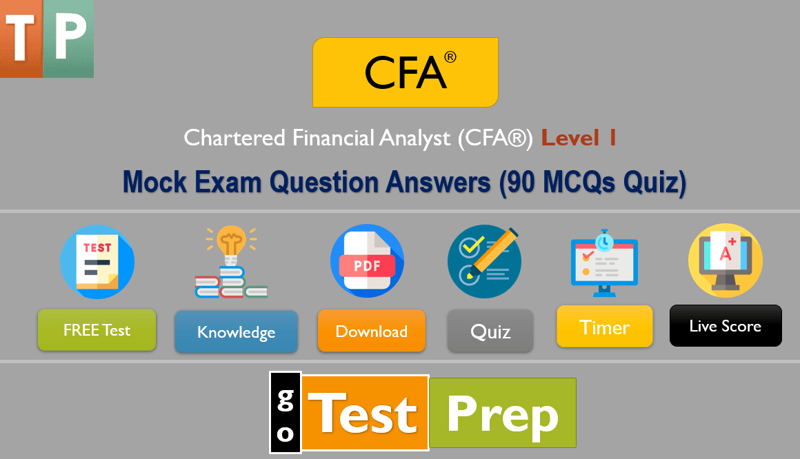 CFA Level 1 Mock Exam Question Answers (90 MCQs Quiz)